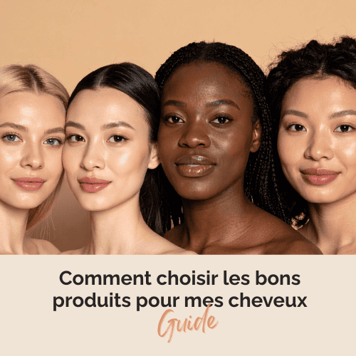 Choisir les bons produits pour mes cheveux